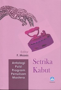 Setrika kabut: antologi puisi program penulisan mastera