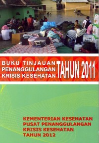 Buku tinjauan penanggulangan krisis kesehatan tahun 2011