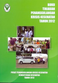 Buku tinjauan penanggulangan krisis kesehatan tahun 2012