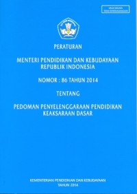 Peraturan Menteri Pendidikan dan Kebudayaan Republik Indonesia nomor : 86 tahun 2014 tentang pedoman penyelenggaraan pendidikan keaksaraan dasar