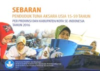 Sebaran penduduk tuna aksara usia 15-59 tahun per provinsi dan kabupaten/kota se-Indonesia tahun 2016