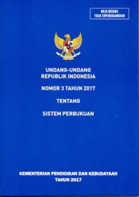 Undang-undang Republik Indonesia nomor 3 tahun 2017 tentang sistem perbukuan