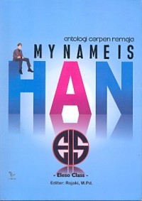 Antologi cerpen remaja: my name is Han