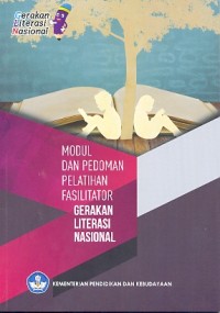 Modul dan  pedoman pelatihan fasilitator gerakan literasi nasional