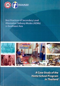 Best practices of secondary level alternative delivery modes (ADMs) in Southeast Asia: a case study of the home school program of Thailand