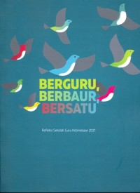 Berguru, berbaur, bersatu: refleksi Sekolah Guru Kebinekaan 2017