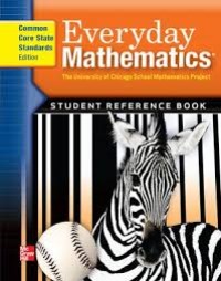 Everyday mathematics the University of Chicago School Mathematics Project: student reference book