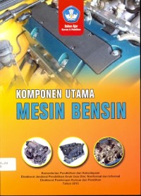 Bahan ajar kursus dan pelatihan: komponen utama mesin bensin