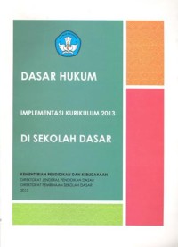 Dasar hukum implementasi kurikulum 2013 di sekolah dasar