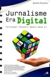 Jurnalisme era digital: tantangan industri media abad 21