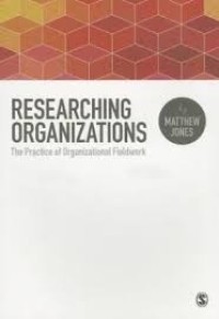 Researching organisations: the practice of organisational fieldwork