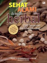 Sehat alami dengan herbal: 250 tanaman berkhasiat obat : +60 resep makanan & minuman sehat