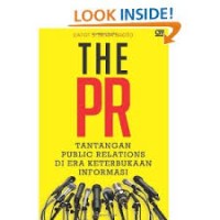 The PR: Tantangan public relation di era keterbukaan informasi