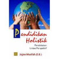 Pendidikan holistik: pendekatan lintas perspektif