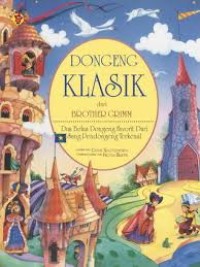 Dongeng klasik dari Brother Grimm: dua belas dongeng favorit dari sang pendongeng terkenal