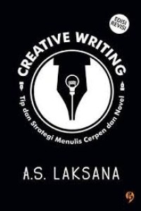 Creative writing: tip dan strategi menulis cerpen dan novel