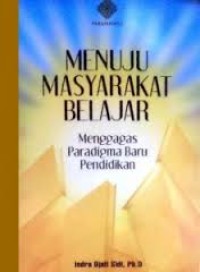 Menuju masyarakat belajar: menggagas paradigma baru pendidikan