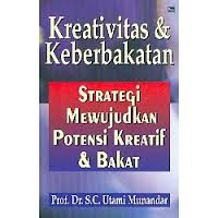 Kreatifitas dan keberbakatan: strategi mewujudkan potensi kreatif dan bakat