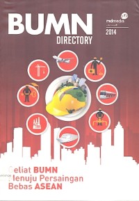BUMN directory 2014: geliat BUMN menuju persaingan bebas ASEAN