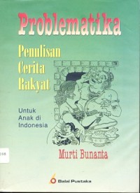 Problematika: penulisan cerita rakyat untuk anak di Indonesia