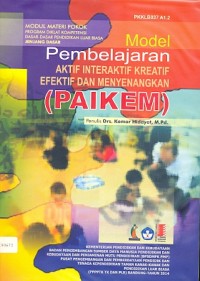 Model pembelajaran aktif interaktif kreatif efektif dan menyenangkan (PAIKEM): modul materi pokok program diklat kompetensi dasar-dasar pendidikan luar biasa jenjang dasar