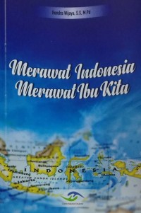 Merawat Indonesia, merawat Ibu kita