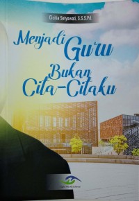 Menjadi guru bukan cita-citaku