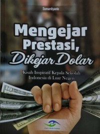 Mengejar prestasi, dikejar dolar: kisah inspiratif Kepala Sekolah Indonesia di Luar Negeri