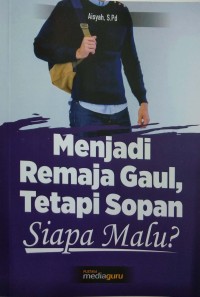 Menjadi remaja gaul, tetapi sopan: siapa malu?