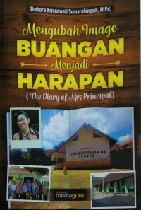 Mengubah image buangan menjadi harapan: the diary of Mrs Principal