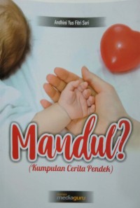 Mandul: kumpulan cerita pendek