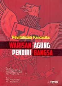 Revitalisasi Pancasila: warisan agung pendiri bangsa