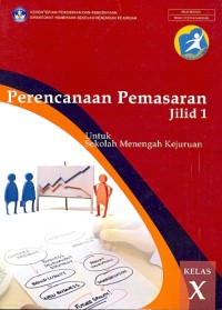 Perencanaan pemasaran jilid 1: untuk Sekolah Menengah Kejuruan kelas X