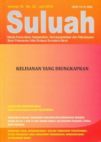 Suluah: media komunikasi kesejarahan, kemasyarakatan dan kebudayaan Vol. 18 No. 22 Juni 2016