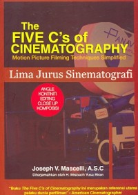 The five C's of cinematography: motion picture filming techniques simplified [lima jurus sinematografi]