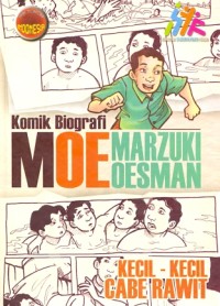 Komik biografi MOE Marzuki Oesman: kecil-kecil cabe rawit