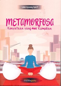 Metamorfosa: kenyataan yang tak kuimpikan