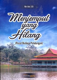 Menjemput yang hilang (pusat budaya petalangan)