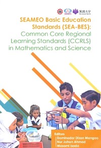 SEAMEO Basic Education Standards (SEA-BES): Common Core Regional Learning Standards (CCRLS) in mathematics and science