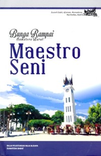 Bunga rampai Sumatera Barat: maestro seni