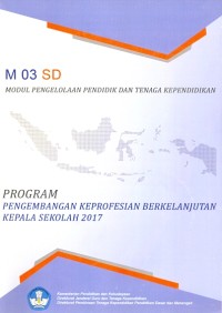 M 03 SD modul pengelolaan pendidik dan tenaga kependidikan: program pengembangan keprofesian berkelanjutan kepala sekolah 2017