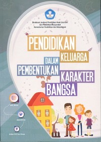 Pendidikan keluarga dalam pembentukan karakter Bangsa