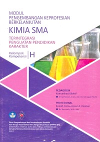 Modul pengembangan keprofesian berkelanjutan: kimia SMA terintegrasi penguatan pendidikan karakter [kelompok kompetensi H]