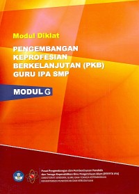 Modul diklat Pengembangan Keprofesian Berkelanjutan (PKB) guru IPA SMP modul G