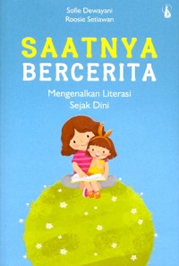 Saatnya bercerita: mengenalkan literasi sejak dini