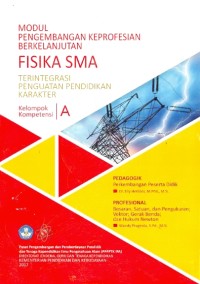 Modul pengembangan keprofesian berkelanjutan: fisika SMA terintegrasi penguatan pendidikan karakter [kelompok kompetensi A]