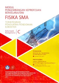 Modul pengembangan keprofesian berkelanjutan: fisika SMA terintegrasi penguatan pendidikan karakter [kelompok kompetensi C]