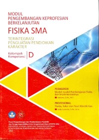 Modul pengembangan keprofesian berkelanjutan: fisika SMA terintegrasi penguatan pendidikan karakter [kelompok kompetensi D]