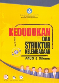 Kedudukan dan struktur kelembagaan PAUD dan Dikmas