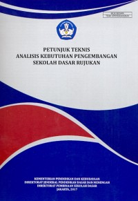 Petunjuk teknis analisis kebutuhan pengembangan sekolah dasar rujukan